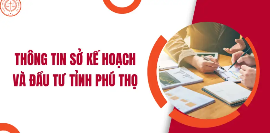 Sở Kế Hoạch Đầu Tư Phú Thọ thông tin cần biết